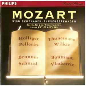 Mozart - Holliger, Pellerin, Brunner, Schmidt, Thunemann, Wilkie, Baumann, Vlatkovic - Wind Serenades K.375 & K.388 FLAC album
