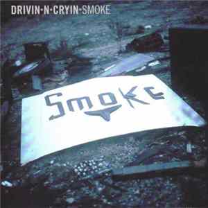 Drivin N Cryin - Smoke FLAC album
