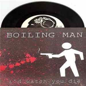 Boiling Man - I'd Watch You Die FLAC album