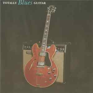 Various - Totally Blues Guitar FLAC album