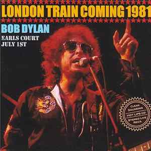 Bob Dylan - London Train Coming 1981 FLAC album