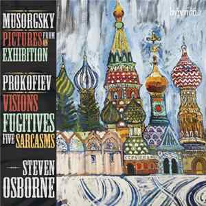 Mussorgsky / Prokofiev - Steven Osborne - Pictures From An Exhibition / Visions Fugitives & Sarcasms FLAC album