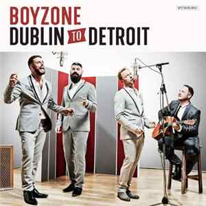 Boyzone - Dublin To Detroit FLAC album
