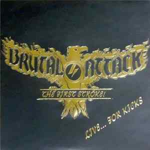Brutal Attack - Live... For Kicks FLAC album