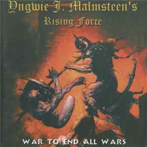 Yngwie J. Malmsteen's Rising Force - War To End All Wars FLAC album