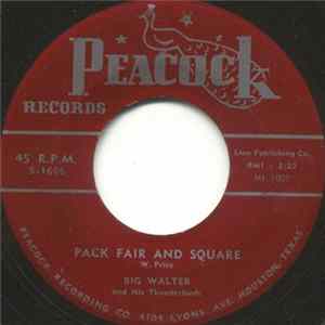 Big Walter And His Thunderbirds - Pack Fair And Square / Hello Maria FLAC album