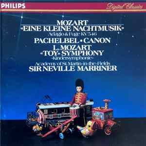 Mozart, Pachelbel, Leopold Mozart, The Academy Of St. Martin-in-the-Fields, Sir Neville Marriner - Eine Kleine Nachtmusik, Canon, Toy Symphony FLAC album