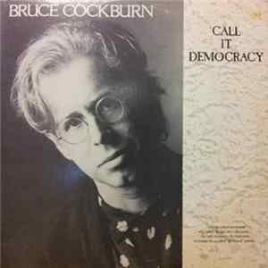 Bruce Cockburn - Call It Democracy FLAC album