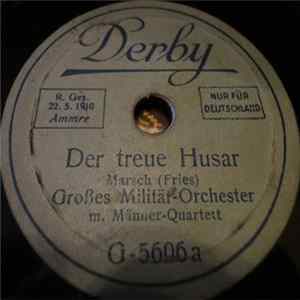 Unknown Artist - Der Treue Husar / Müde Kehrt Ein Wandersmann Zurück FLAC album