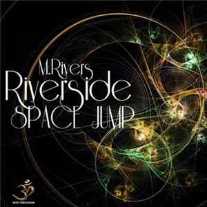 M. Rivers - Riverside Space Jump FLAC album