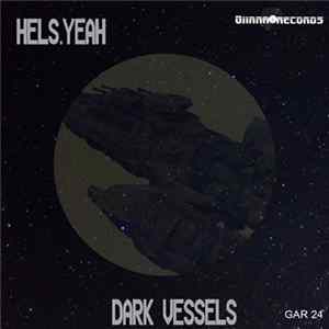 Hels.Yeah - Dark Vessels FLAC album