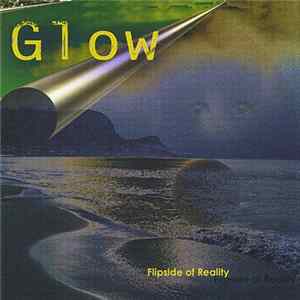 Glow - Flipside Of Reality FLAC album