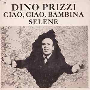 Dino Prizzi - Ciao, Ciao, Bambina / Selene FLAC album