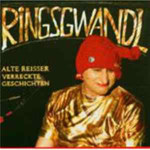 Ringsgwandl - Alte Reisser Verreckte Geschichten FLAC album