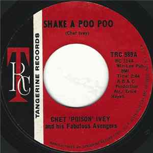 Chet 'Poison' Ivey And His Fabulous Avengers - Shake A Poo Poo / Handle With Care FLAC album