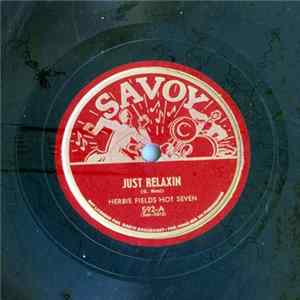 Herbie Fields Hot Seven - Just Relaxin' / Four O'Clock Blues FLAC album