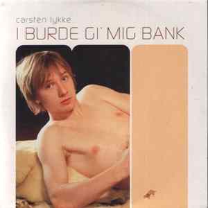 Carsten Lykke - I Burde Gi' Mig Bank FLAC album