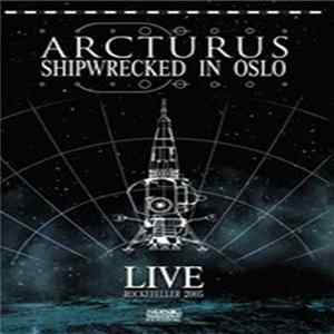 Arcturus - Shipwrecked In Oslo FLAC album