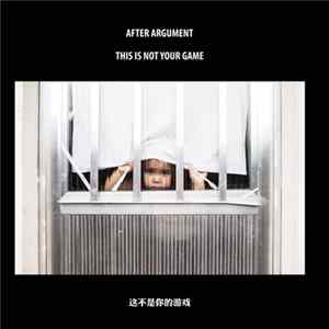 After Argument - This Is Not Your Game FLAC album