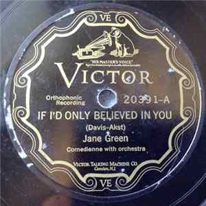 Jane Green / Aileen Stanley - If I'd Only Believed In You / Don't Be Angry With Me FLAC album