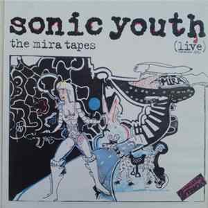 Sonic Youth - The Mira Tapes (Live) FLAC album