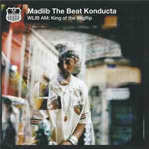 Madlib The Beat Konducta - WLIB AM: King Of The Wigflip FLAC album