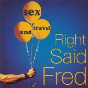 Right Said Fred - Sex And Travel FLAC album