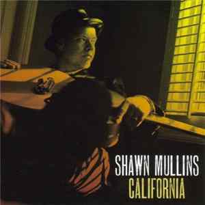 Shawn Mullins - California FLAC album