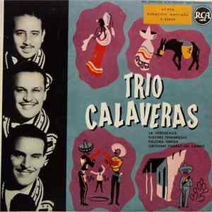 Trio Calaveras - La Verdolaga / Noches Tenebrosas / Paloma Herida / Gritenme Piedras Del Campo FLAC album