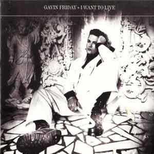 Gavin Friday - I Want To Live FLAC album
