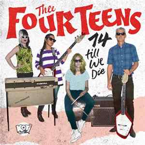 Thee Four Teens - 14 Till We Die FLAC album