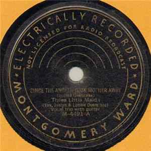 Three Little Maids - Since The Angels Took Mother Away / In The Harbor Of Home Sweet Home FLAC album