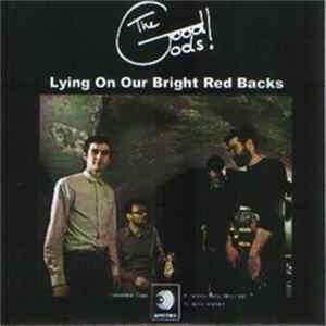 The Good Gods! - Lying On Our Bright Red Backs FLAC album