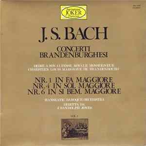 J. S. Bach, Hanseatic Baroque Orchestra, J. Randolph Jones - Concerti Brandeburghesi - Vol. 1 - Nr. 1 In Fa Maggiore / Nr. 4 In Sol Maggiore / Nr. 6 In Si Bem. Maggiore FLAC album
