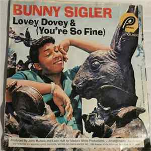 Bunny Sigler - Lovey Dovey & (You're So Fine) FLAC album