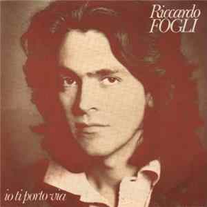 Riccardo Fogli - Io Ti Porto Via FLAC album