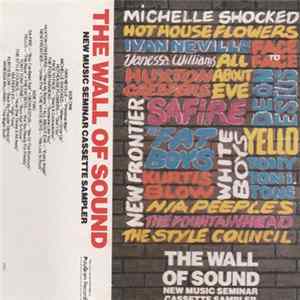 Various - The Wall Of Sound (New Music Seminar Cassette Sampler) FLAC album