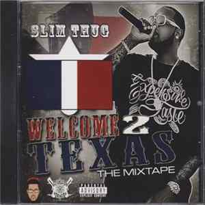 Slim Thug - Welcome 2 Texas The Mixtape FLAC album