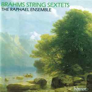 Brahms, The Raphael Ensemble - String Sextets FLAC album