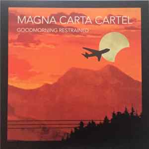 Magna Carta Cartel - Goodmorning Restrained FLAC album