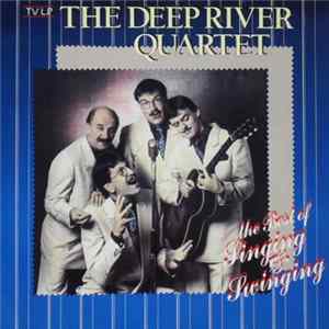 The Deep River Quartet - The Best Of Singing & Swinging FLAC album