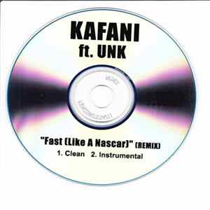 Kafani Feat., Unk - Fast (Like A Nascar) Remix FLAC album