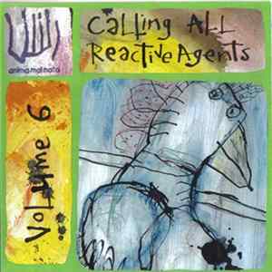 Various - Calling All Reactive Agents Volume 6 FLAC album