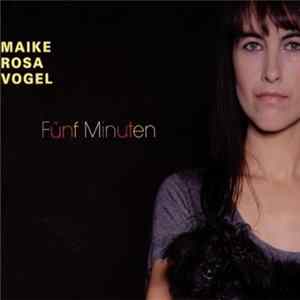 Maike Rosa Vogel - Fünf Minuten FLAC album