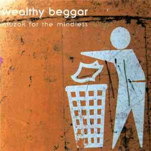 Wealthy Beggar - Muzak For The Mindless FLAC album