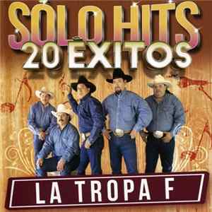 La Tropa F - Sólo Hits (20 Éxitos) FLAC album