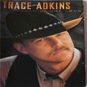 Trace Adkins - Dreamin' Out Loud FLAC album