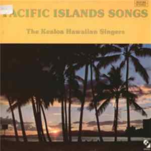 The Kealoa Hawaiian Singers - Pacific Islands Songs FLAC album