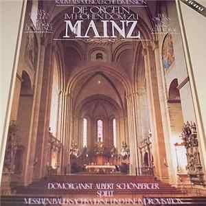 Albert Schönberger, Olivier Messiaen, Fred M. Bauersachs, Louis Vierne - Die Orgeln Im Hohen Dom Zu Mainz FLAC album