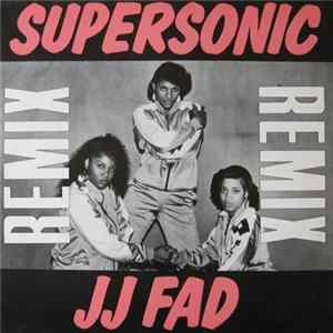 J.J. Fad / The Unknown DJ - Supersonic Remix / Another Hoe / Breakdown (Dance Your Ass Off) FLAC album